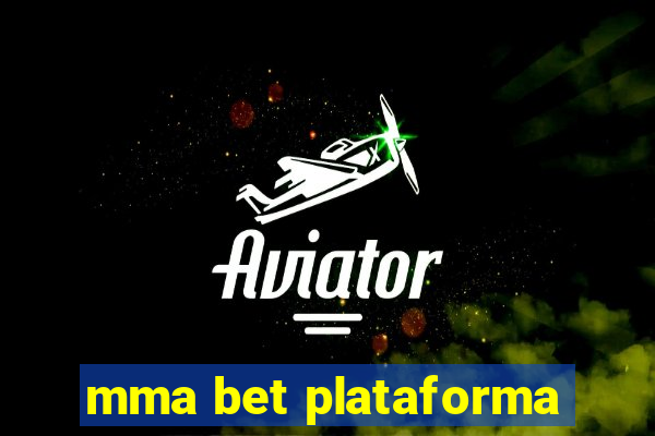 mma bet plataforma